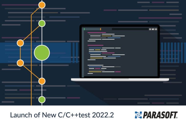 Abstract image showing yellow and green dots connected on left with a monitor showing code on right. Beneath is the caption Launch of New C/C++test 2022.2 with the Parasoft logo to the right.
