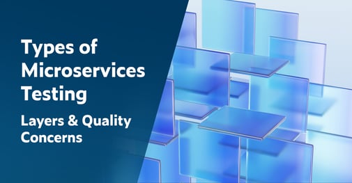 Text on left: Types of Microservices Testing: Layers & Quality Concerns. On the right is an abstract geometric graphic representing multiple layers and integrated blocks of a microservices testing framework with stacked, semitransparent blue glass squares.