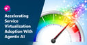 Text on left: Accelerating Service Virtualization Adoption With Agentic AI. On the right is an image of a meter graphic with rainbow colors with the pointer to the right.