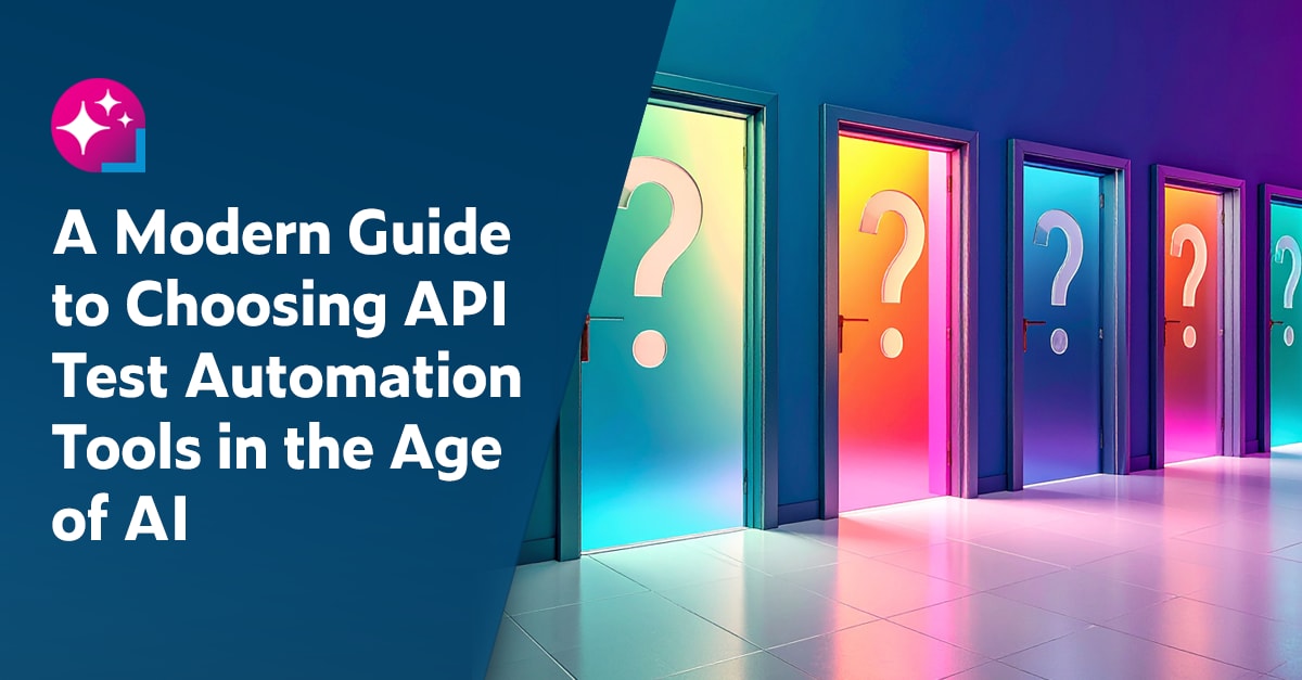 Text on left: A Modern Guide to Choosing API Test Automation Tools in the Age of AI. On right is an image of a long hallway of colorful doors with question marks on them.