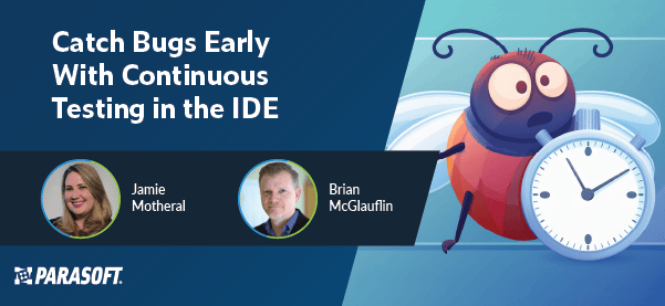 Catch Bugs Early With Continuous Testing in the IDE - Parasoft