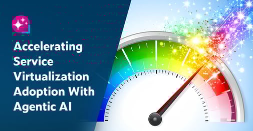 Accelerating Service Virtualization Adoption With Agentic AI blog title with rainbow meter graphic to the right