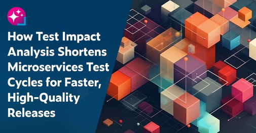 Text on right: How Test Impact Analysis Shortens Microservices Test cycles for Faster, High-Quality Releases. On the right is a 3D image of colorful building blocks.