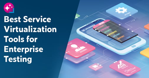 Text on left: Best Service Virtualization Tools for Enterprise Testing. On the right is a concept image showing a mobile phone in the center with various apps all of which need to be tested during development.