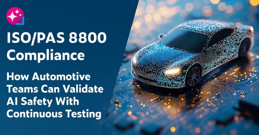 Text on left: ISO/PAS 8800 Compliance: How Automotive Teams Can Validate AI Safety With Continuous Testing. On the right is an image of a car made of particles of light indicating it
